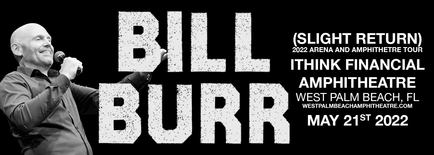 Bill Burr (Slight Return)